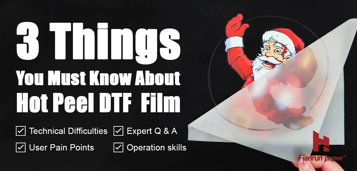 ホットピール DTF フィルムについて知っておくべき 3 つのこと