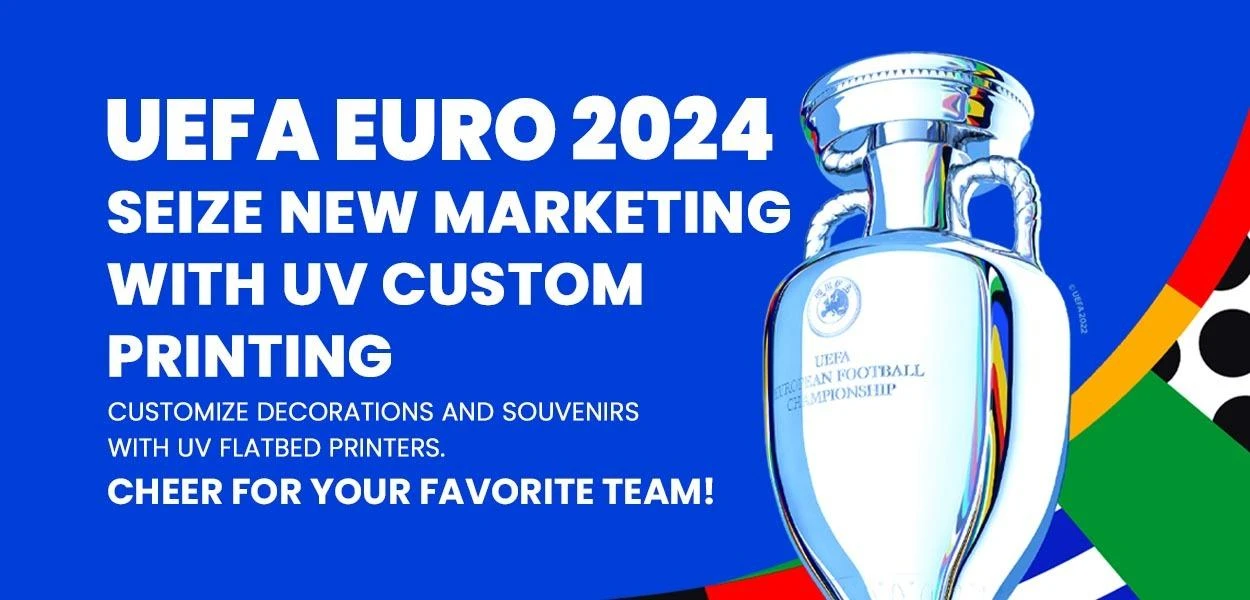 UEFA Euro 2024: UV カスタム印刷で新たなマーケティングを獲得